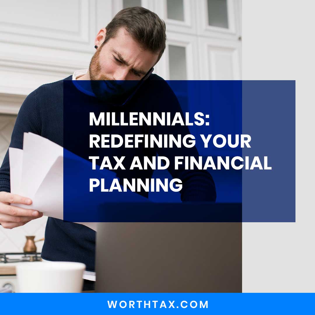 Millennials, Redefining Your Tax and Financial Planning