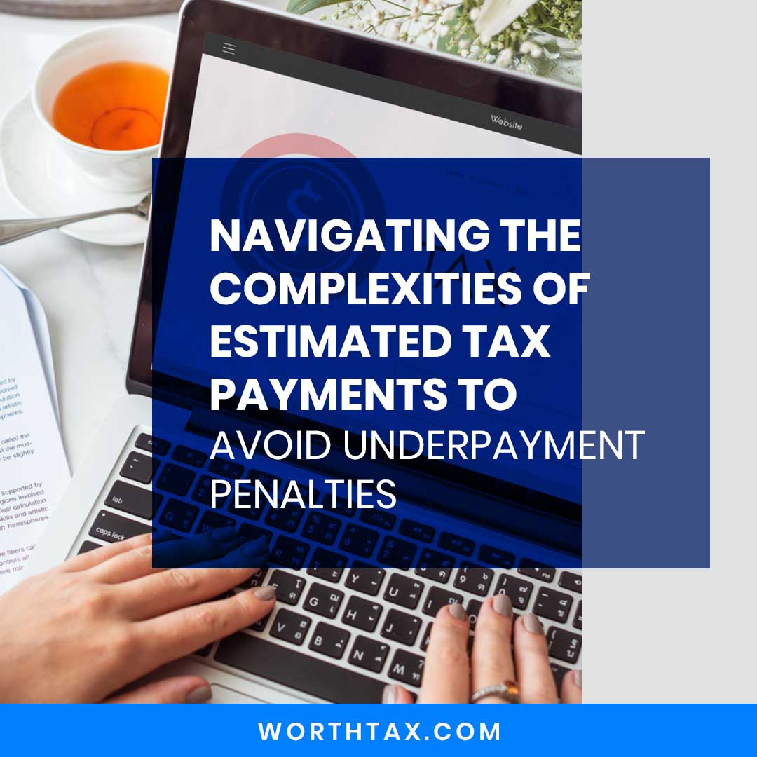 Navigating the Complexities of Estimated Tax Payments